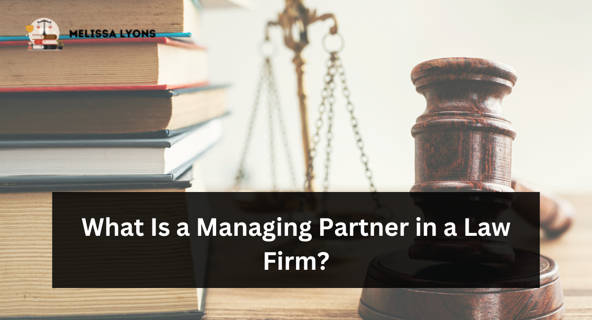 What Is a Managing Partner in a Law Firm