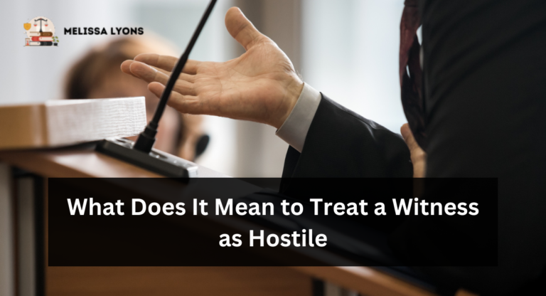 What Does It Mean to Treat a Witness as Hostile